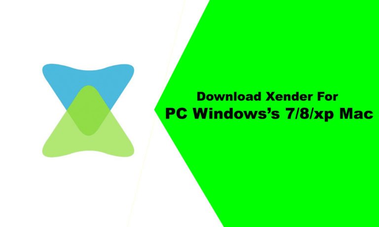 Download Xender For PC Windows’s 7/8/xp Mac