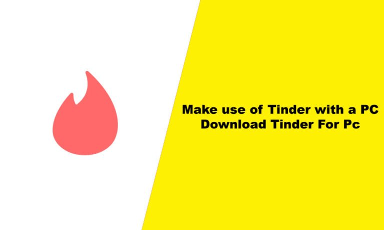 Make use of Tinder with a PC – Download Tinder For Pc
