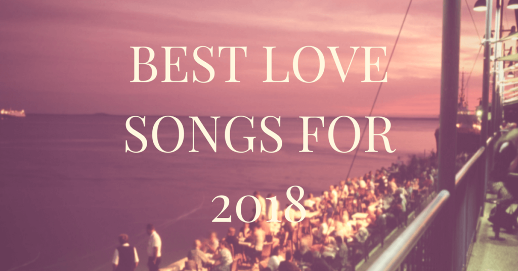 Best Love Songs For 2024 – Top 16 Most Romantic Songs For All Time