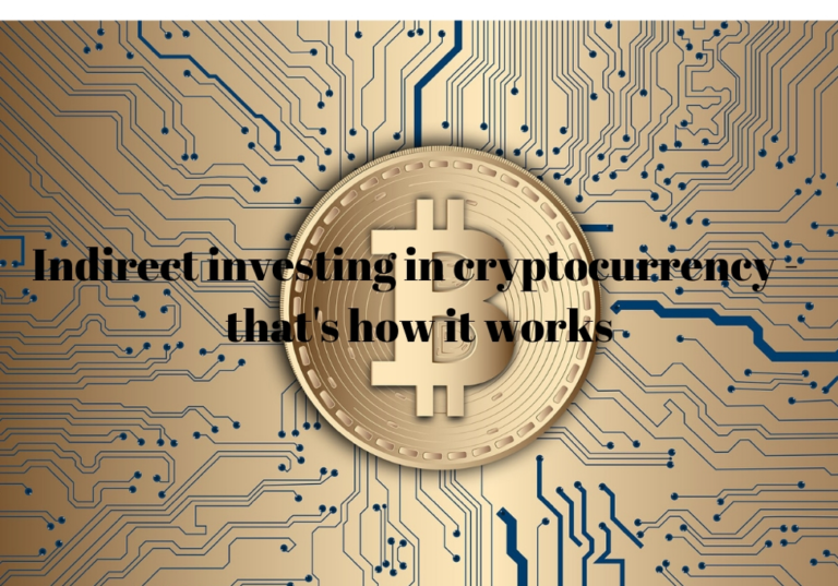 Indirect investing in cryptocurrency – that’s how it works