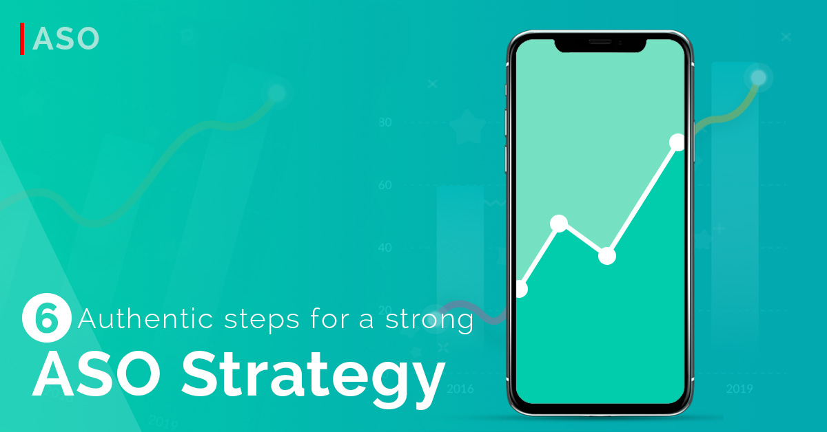 6 Authentic steps for a strong ASO Strategy