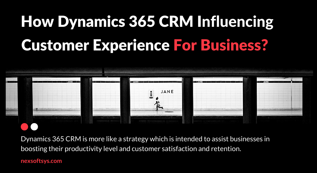 How CRM influencing great customer experience for businesses_