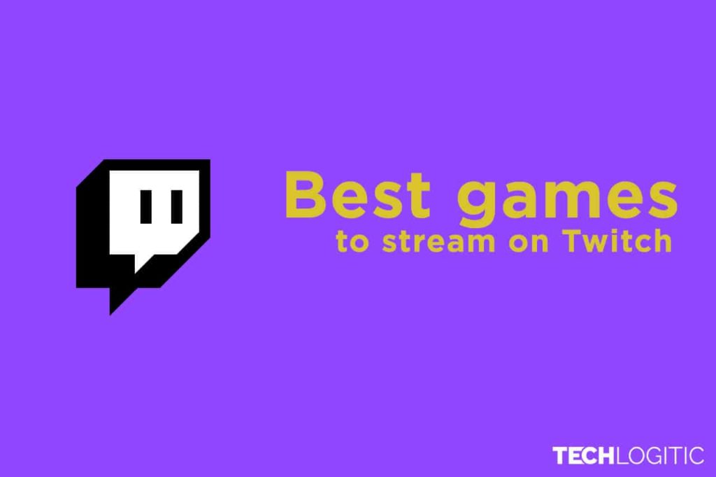 8 Best Games To Stream On Twitch in 2024