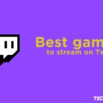 Best games to stream on Twitch