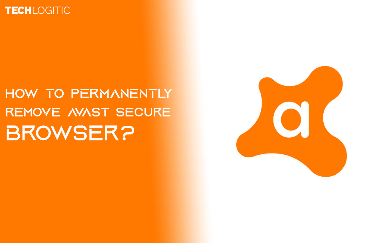 Permanently Remove Avast Secure Browser