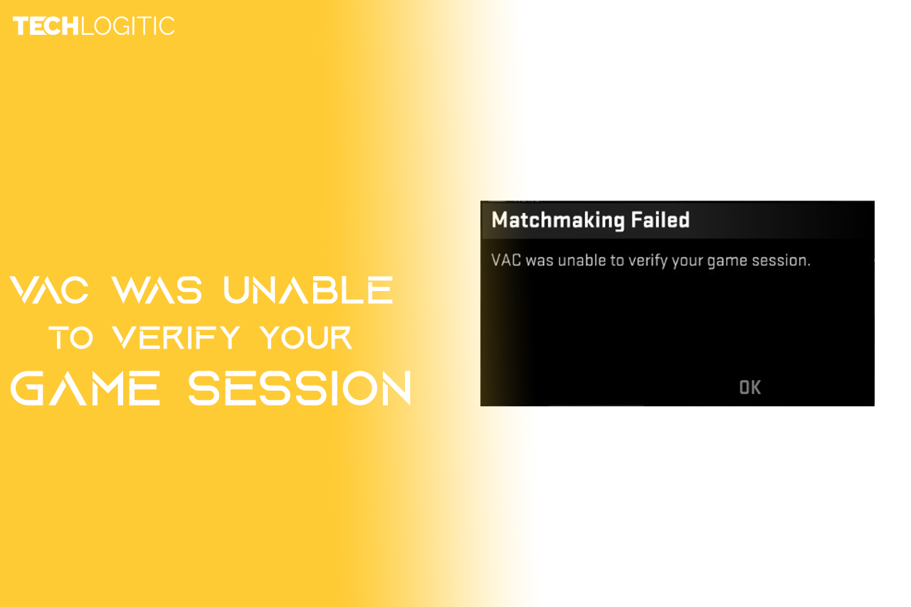 10 Ways to Fix VAC Was Unable To Verify the Game Session