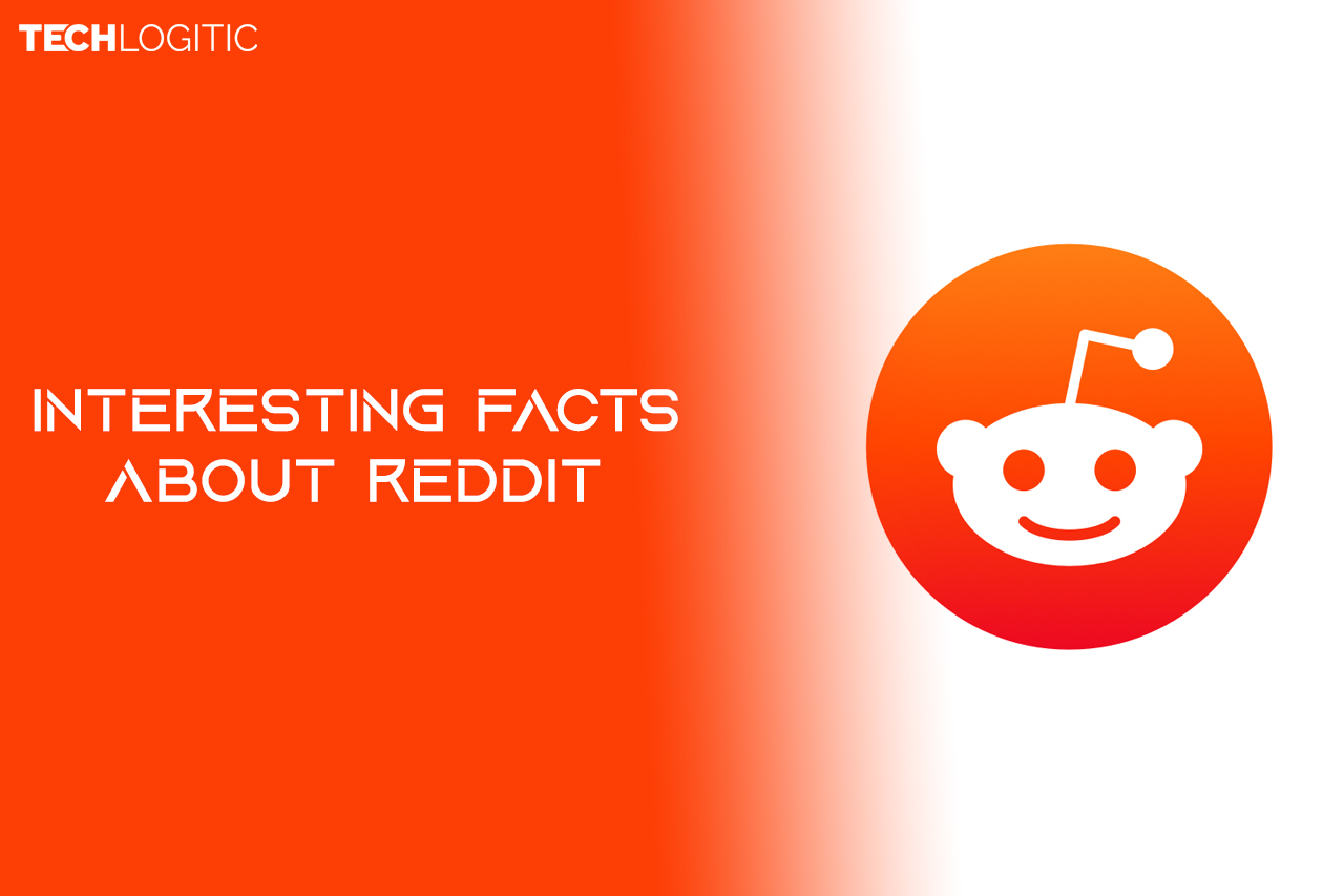 6 Interesting Facts about Reddit - TechLogitic