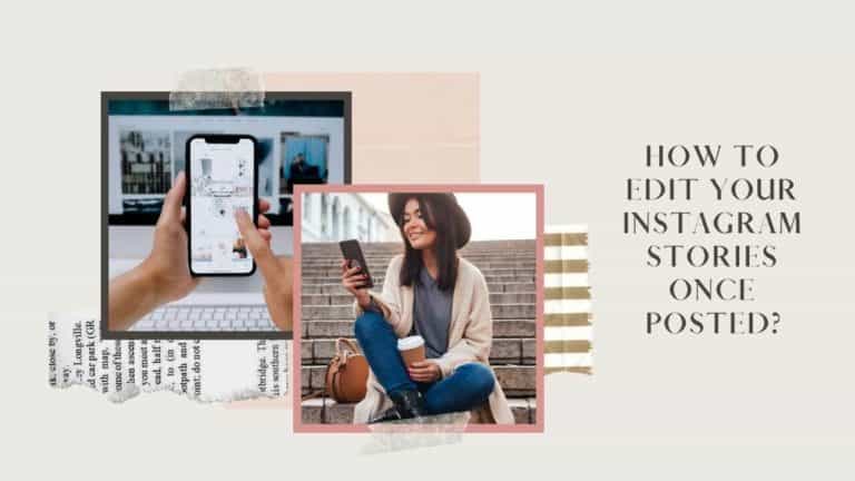 How to Edit Your Instagram Stories Once Posted?