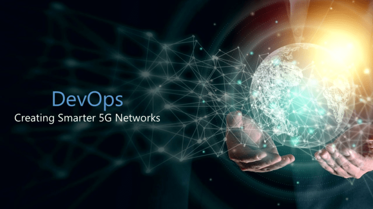How DevOps Can Create Smarter, More Agile 5G Telecom Networks?
