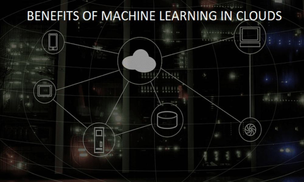 Benefits of Machine Learning In the Cloud