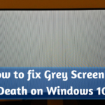 How to fix Grey Screen of Death on Windows 10