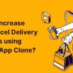 How to Increase your Parcel Delivery Business using Courier App Clone?