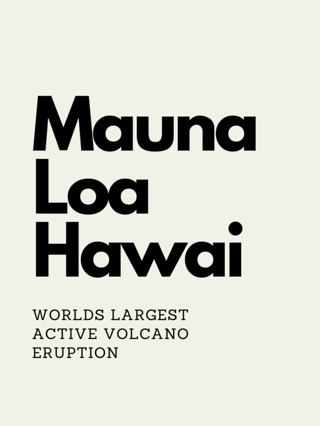 Mauna Loa Hawai – Worlds Largest Active Volcano Eruption
