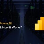 Microsoft Power BI – What It is and How It Works?