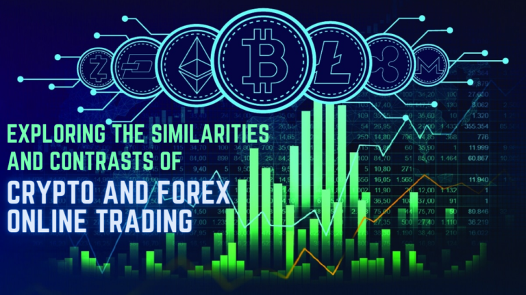 Exploring the Similarities and Contrasts of Crypto and Forex Online Trading
