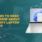 Things to need to know about hp envy laptop series