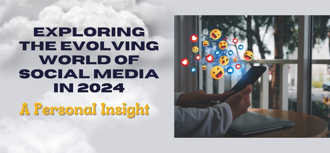 Exploring the Evolving World of Social Media in 2024 A Personal Insight