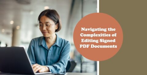 Navigating the Complexities of Editing Signed PDF Documents