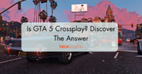 Is GTA 5 Crossplay?: Discover The Answer