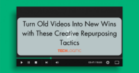 Turn Old Videos Into New Wins with These Creative Repurposing Tactics