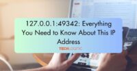 127.0.0.1:49342: Everything You Need to Know About This IP Address