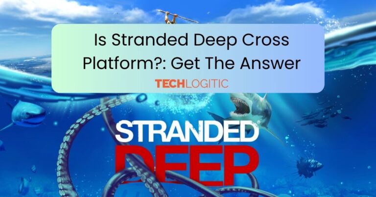 Is Stranded Deep Cross Platform Get The Answer