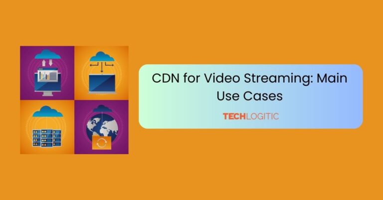 CDN for Video Streaming: Main Use Cases