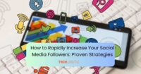 How to Rapidly Increase Your Social Media Followers: Proven Strategies