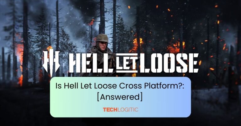 Is Hell Let Loose Cross Platform [Answered]