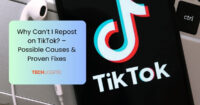 Why Can’t I Repost on TikTok – Possible Causes & Proven Fixes