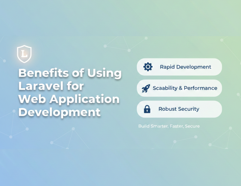 Benefits of Using Laravel for Web Application Development